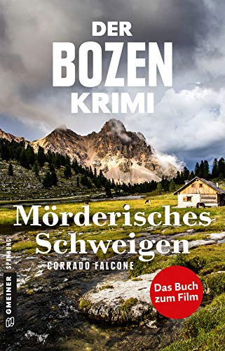 Der Bozen-Krimi: Mörderisches Schweigen - Gegen die Zeit (Kriminalromane im GMEINER-Verlag): Das Buch zum Film von Gmeiner Verlag